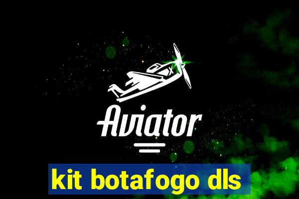 kit botafogo dls